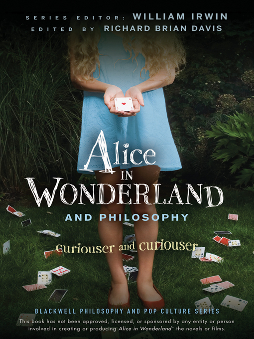 Title details for Alice in Wonderland and Philosophy by William Irwin - Available